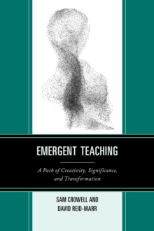Image for Emergent Teaching : A Path of Creativity, Significance, and Transformation