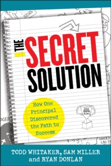 Image for The secret solution: how one principal discovered the path to success