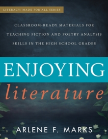 Image for Enjoying literature  : classroom ready materials for teaching fiction and poetry analysis skills in the high school grades