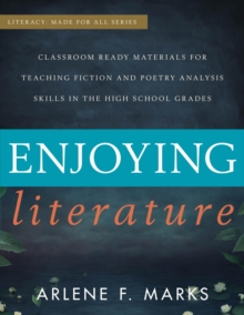 Image for Enjoying literature: classroom ready materials for teaching fiction and poetry analysis skills in the high school grades