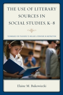 Image for The Use of Literary Sources in Social Studies, K-8