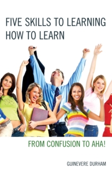 Image for Five skills to learning how to learn  : from confusion to aha!