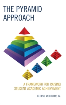 The Pyramid Approach: A Framework for Raising Student Academic Achievement