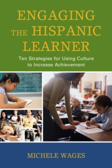 Image for Engaging the Hispanic Learner : Ten Strategies for Using Culture to Increase Achievement