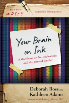 Your Brain on Ink: A Workbook on Neuroplasticity and the Journal Ladder