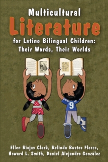 Image for Multicultural literature for Latino bilingual children  : their words, their worlds