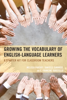 Growing the Vocabulary of English Language Learners: A Starter Kit for Classroom Teachers