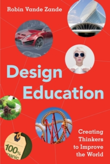 Image for Design education  : creating thinkers to improve the world