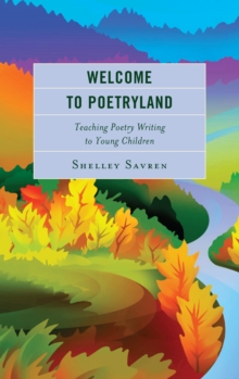 Image for Welcome to poetryland: teaching poetry writing to young children