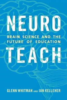 Image for Neuroteach : Brain Science and the Future of Education