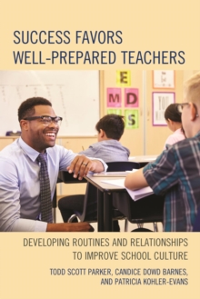 Image for Success favors well-prepared teachers: developing routines and relationships to improve school culture