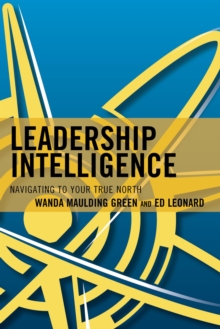 Image for Leadership Intelligence: Navigating to Your True North