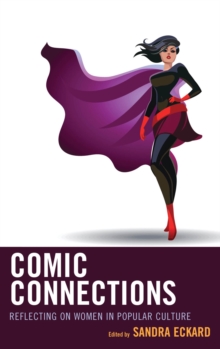 Image for Comic connections: reflecting on women in popular culture