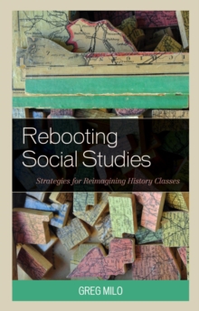 Image for Rebooting social studies: strategies for reimagining history classes