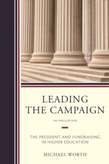 Image for Leading the Campaign : The President and Fundraising in Higher Education