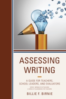 Image for Assessing writing: a guide for teachers, school leaders, and evaluators