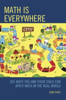 Image for Math is everywhere: 365 ways you and your child can apply math in the real world
