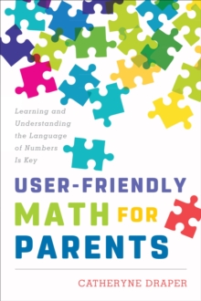 Image for User-friendly math for parents: learning and understanding the language of numbers is key
