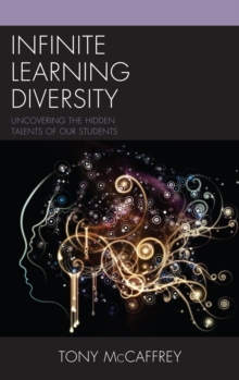 Image for Infinite learning diversity: uncovering the hidden talents of our students