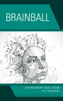 Image for Brainball: teaching inquiry and social studies as a team sport
