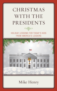 Image for Christmas with the presidents: holiday lessons for today's kids from America's leaders