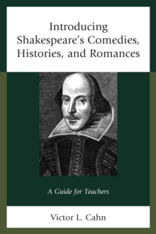 Image for Introducing Shakespeare's comedies, histories, and romances: a guide for teachers