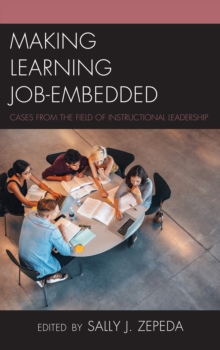 Image for Making Learning Job-Embedded : Cases from the Field of Instructional Leadership