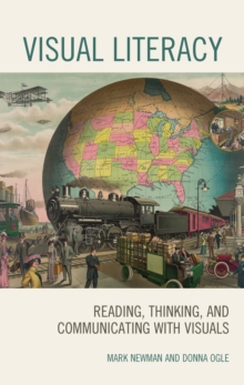 Image for Visual Literacy : Reading, Thinking, and Communicating with Visuals