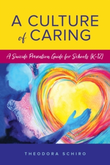 Image for A Culture of Caring: A Suicide Prevention Guide for Schools (K-12)
