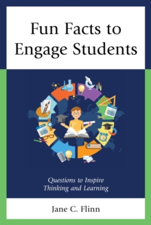 Image for Fun Facts to Engage Students: Questions to Inspire Thinking and Learning
