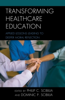 Image for Transforming healthcare education  : applied lessons leading to deeper moral reflection