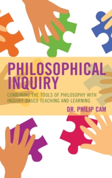 Image for Philosophical inquiry: combining the tools of philosophy with inquiry-based teaching and learning