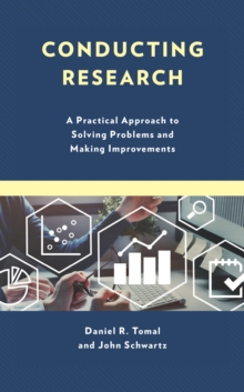 Image for Conducting research: a practical approach to solving problems and making improvements