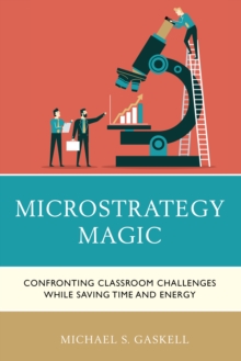 Image for Microstrategy magic  : confronting classroom challenges while saving time and energy