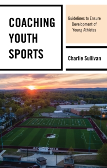 Image for Coaching youth sports  : guidelines to ensure development of young athletes