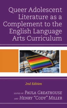 Image for Queer adolescent literature as a complement to the English language arts curriculum