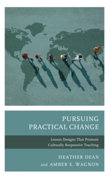 Image for Pursuing practical change  : lesson designs that promote culturally responsive teaching