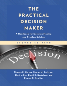 Image for The Practical Decision Maker: A Handbook for Decision Making and Problem Solving