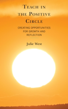 Image for Teach in the Positive Circle: Creating Opportunities for Growth and Reflection