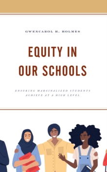 Image for Equity in Our Schools: Ensuring Marginalized Students Achieve at a High Level