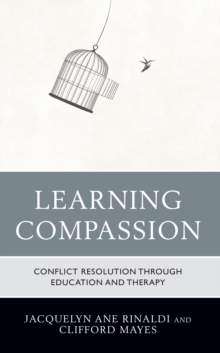 Image for Learning compassion  : conflict resolution through education and therapy