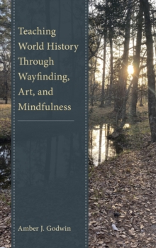 Image for Teaching World History Through Wayfinding, Art, and Mindfulness