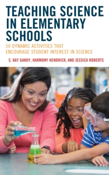 Image for Teaching science in elementary schools: 50 dynamic activities that encourage student interest in science