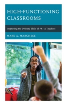 Image for High-functioning classrooms  : improving the delivery skills of PK-12 teachers