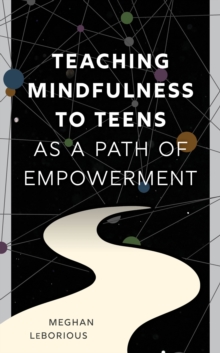 Image for Teaching mindfulness to teens as a path of empowerment