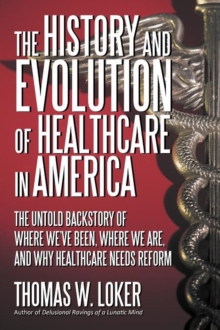 Image for The History and Evolution of Healthcare in America