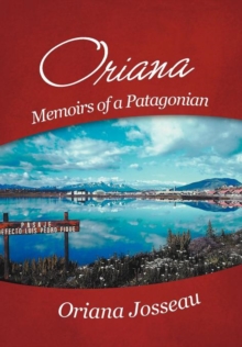 Image for Oriana : Memoirs of a Patagonian