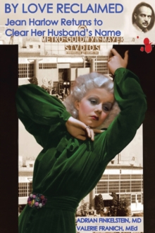 Image for By Love Reclaimed: Jean Harlow Returns to Clear Her Husband'S Name