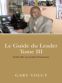 Image for Le Guide Du Leader Tome Iii: Etude Offre Aux Leaders-Formateurs
