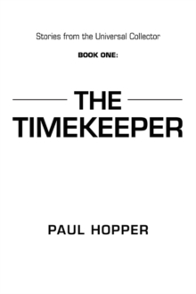 Image for Stories from the Universal Collector: Book One: the Timekeeper
